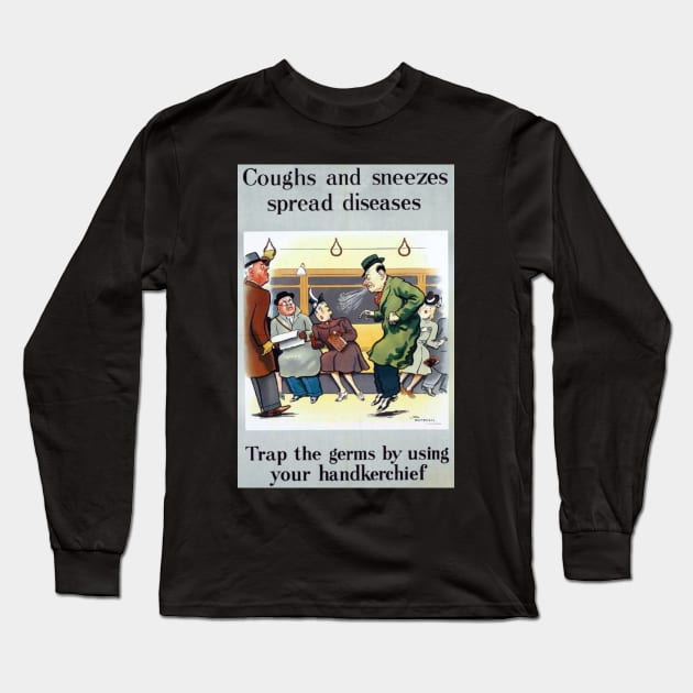 Coughs and Sneezes Spread Diseases Long Sleeve T-Shirt by Slightly Unhinged